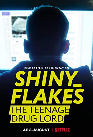 Watch Free Shiny Flakes: The Teenage Drug Lord (2021)