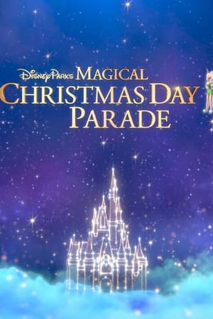 Watch Full Movie :Disney Parks Magical Christmas Day Parade (2021)