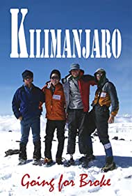 Watch Full Movie :Kilimanjaro Going for Broke (2004)