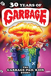 Watch Free 30 Years of Garbage: The Garbage Pail Kids Story (2017)