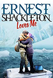 Watch Free Ernest Shackleton Loves Me (2017)